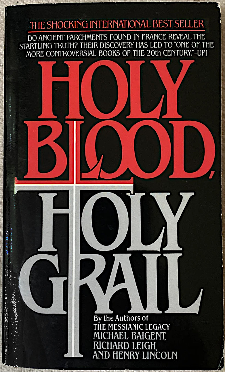 Holy Blood, Holy Grail by Baigent, Leigh, & Lincoln